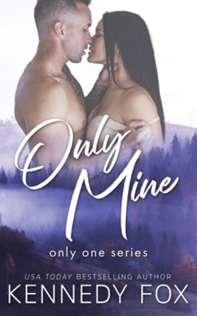 Cover for Kennedy Fox · Only Mine (Book) (2022)