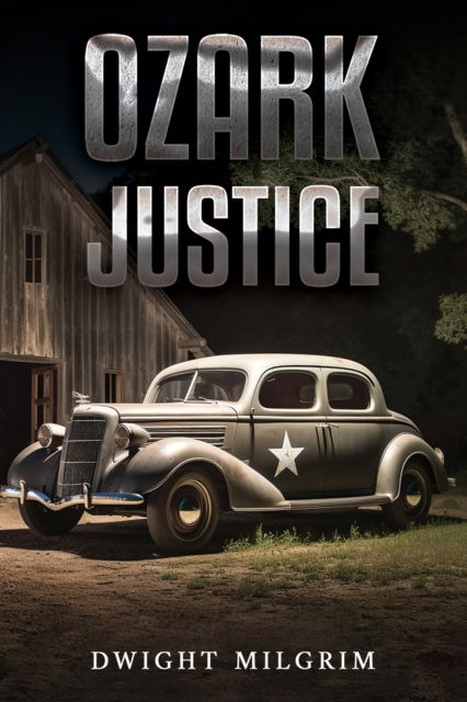 Ozark Justice - Dwight Milgrim - Libros - Austin Macauley Publishers LLC - 9781638292722 - 28 de marzo de 2024