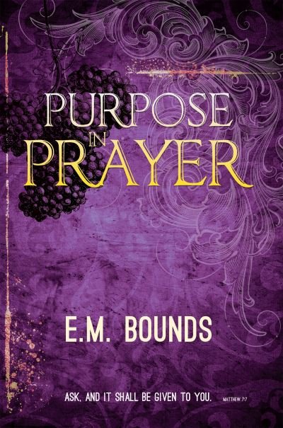 Cover for Edward M Bounds · Purpose in Prayer (Paperback Book) (2019)