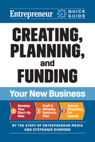 Cover for The Staff of Entrepreneur Media · Entrepreneur Quick Guide: Creating, Planning, and Funding Your New Business - Entrepreneur Quick Guide (Paperback Book) (2024)