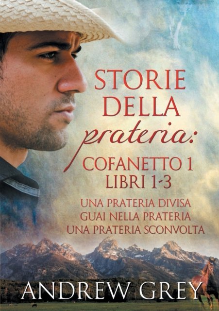 Cover for Andrew Grey · Storie della prateria: Cofanetto 1 Libri 1-3 (Paperback Book) (2021)