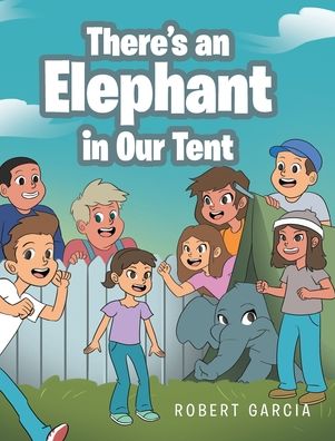 Cover for Robert Garcia · There's an Elephant in Our Tent (Hardcover Book) (2020)