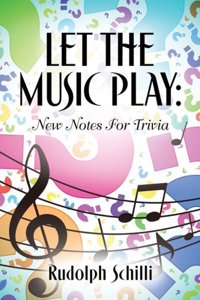 Cover for Rudolph Schilli · Let The Music Play: New Notes For Trivia (Paperback Book) (2022)