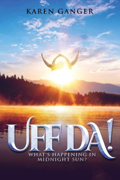 Cover for Karen Ganger · Uff Da! What's Happening in Midnight Sun? (Paperback Book) (2021)