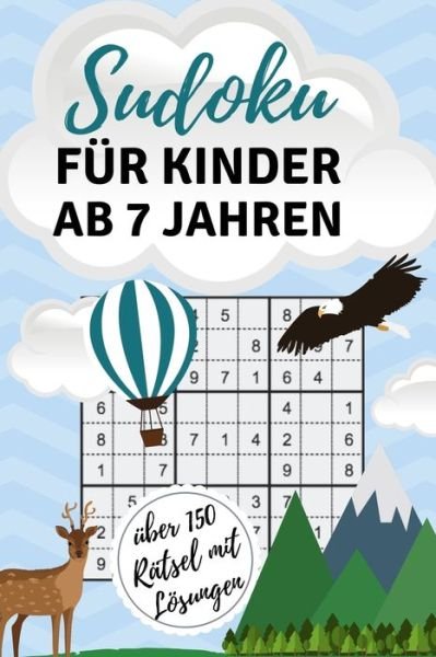 Cover for Sudoku Buch · Sudoku Fur Kinder AB 7 Jahren UEber 150 Ratsel Mit Loesungen (Taschenbuch) (2019)