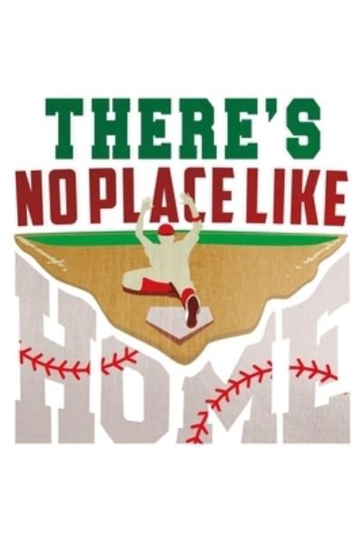 Cover for TobDDesigns Publishing · There's no place like home - Baseball Homebase (Paperback Book) (2019)