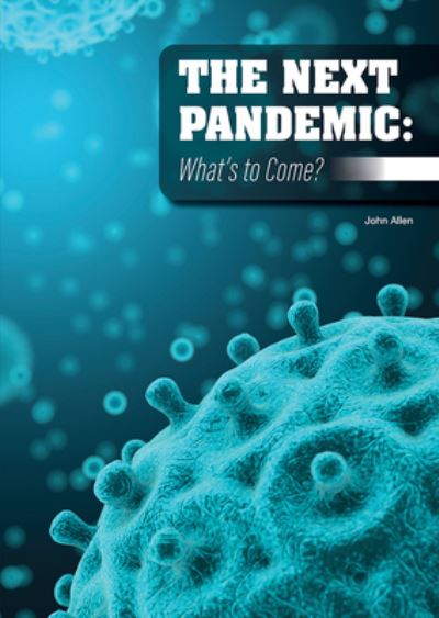 Cover for John Allen · The Next Pandemic: What's to Come? (Inbunden Bok) (2021)