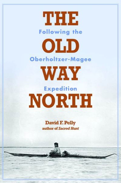 Cover for David F Pelly · The Old Way North (Paperback Book) (2017)