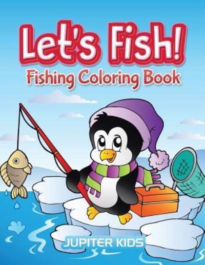 Cover for Jupiter Kids · Let's Fish!: Fishing Coloring Book (Paperback Book) (2016)
