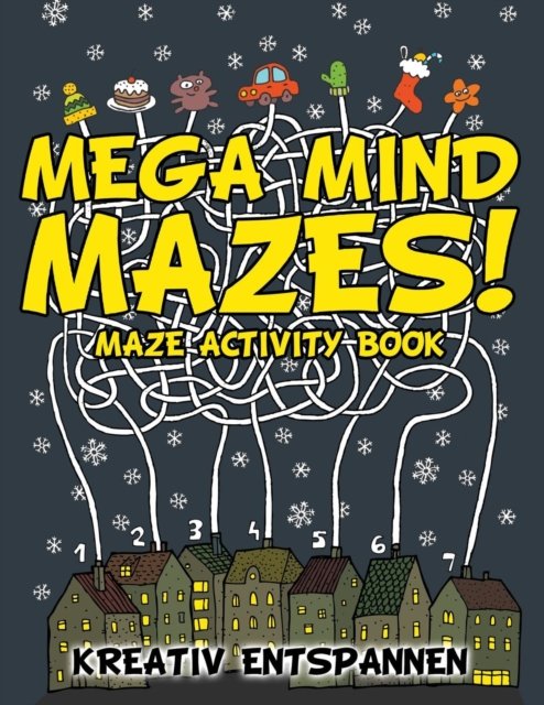 Mega Mind Mazes! Maze Activity Book - Kreativ Entspannen - Książki - Kreativ Entspannen - 9781683771722 - 6 sierpnia 2016
