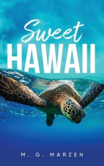 Cover for M G Marzen · Sweet Hawaii (Hardcover Book) (2022)