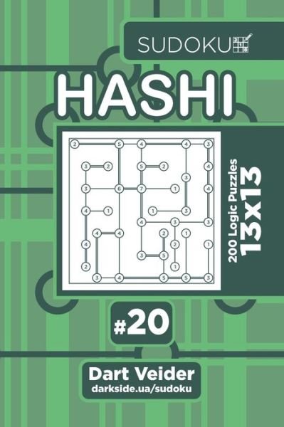 Cover for Dart Veider · Sudoku Hashi - 200 Logic Puzzles 13x13 (Volume 20) (Taschenbuch) (2019)