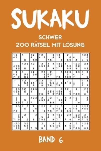Cover for Tewebook Sukaku · Sukaku Schwer 200 Ratsel mit Loesung Band 6 (Taschenbuch) (2019)