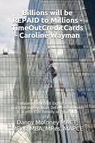 Cover for Mres Mba Mres Mapce Danny Molo Mact · Billions Will Be Repaid to Millions - Timeoutcreditcards - Caroline Wayman (Taschenbuch) (2018)