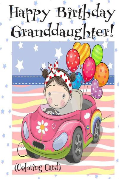 Cover for Florabella Publishing · HAPPY BIRTHDAY GRANDDAUGHTER! (Coloring Card) (Paperback Book) (2018)