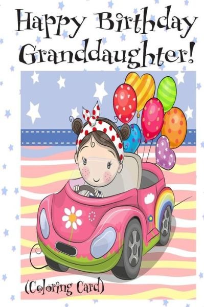 Cover for Florabella Publishing · HAPPY BIRTHDAY GRANDDAUGHTER! (Coloring Card) (Pocketbok) (2018)