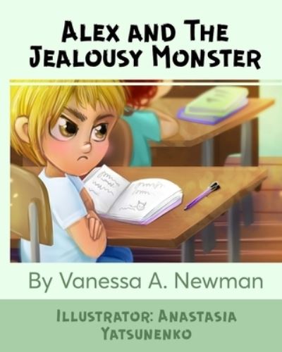 Cover for Vanessa A. Newman · Alex and The Jealousy Monster (Paperback Book) (2018)