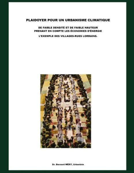 Plaidoyer Pour Un Urbanisme Climatique. - W - Bøger - Independently Published - 9781723770722 - 17. september 2018