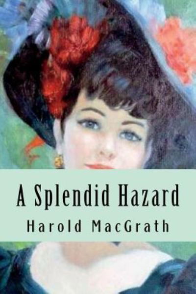 Cover for Harold Macgrath · A Splendid Hazard (Paperback Book) (2018)