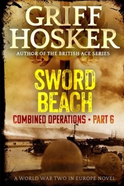 Cover for Griff Hosker · Sword Beach (Pocketbok) (2018)