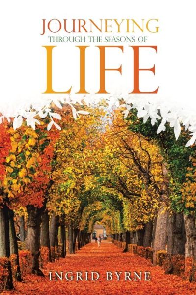 Cover for Ingrid Byrne · Journeying Through the Seasons of Life (Book) (2023)