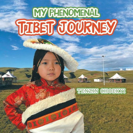 Cover for Tenzin Choekyi · My Phenomenal Tibet Journey (Paperback Bog) (2018)