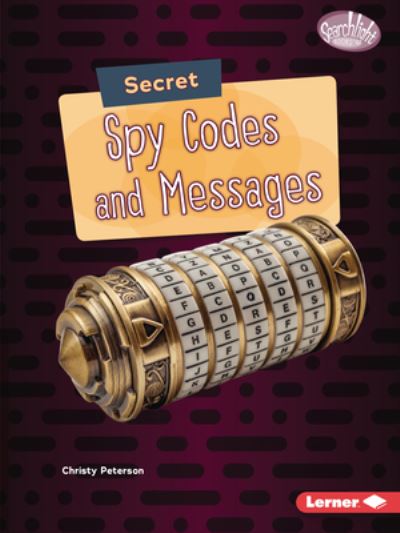 Cover for Christy Peterson · Secret Spy Codes and Messages (Book) (2021)