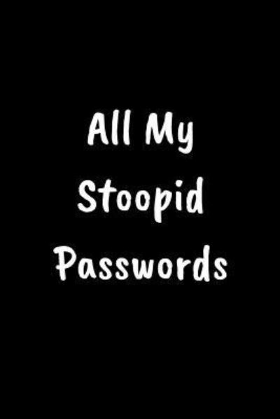 Cover for Raeden Grace · My Stoopid Passwords (Paperback Book) (2018)