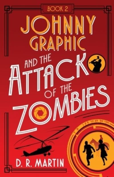 Cover for D R Martin · Johnny Graphic and the Attack of the Zombies (Paperback Book) (2020)