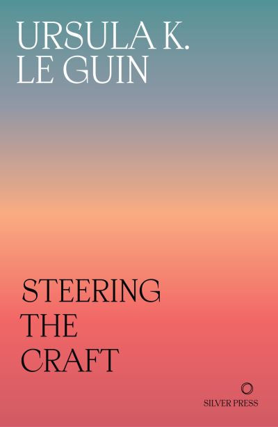 Cover for Ursula K. Le Guin · Steering the Craft: A Twenty-First-Century Guide to Sailing the Sea of Story (Paperback Bog) (2024)