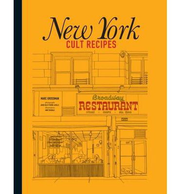 Cover for Marc Grossman · New York Cult Recipes (Hardcover Book) (2013)