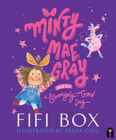 Cover for Fifi Box · Minty Mae Gray and the Strangely Good Day - Minty Mae Gray (Hardcover Book) (2021)