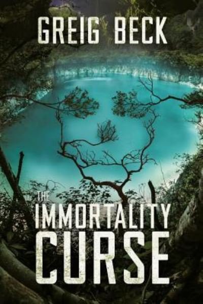 Cover for Greig Beck · The Immortality Curse: A Matt Kearns Novel 3 (Pocketbok) (2017)
