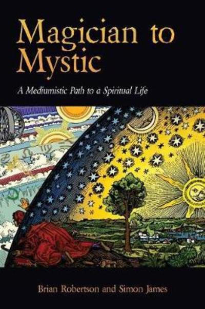 Cover for Brian Robertson · Magician to Mystic: A Mediumistic Path to a Spiritual Life (Paperback Book) (2018)