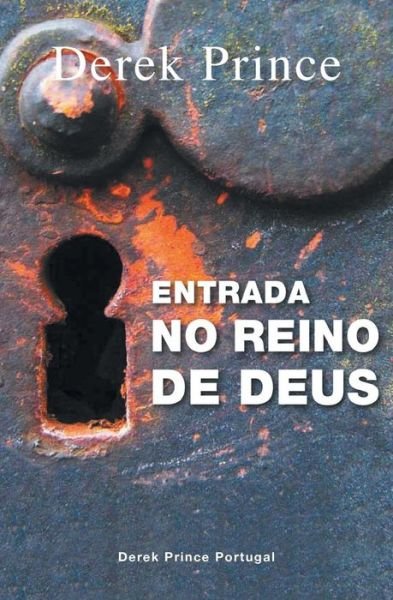 Cover for Dr Derek Prince · Entrance Into God's Kingdom - PORTUGUESE (Paperback Bog) [Portuguese edition] (2014)