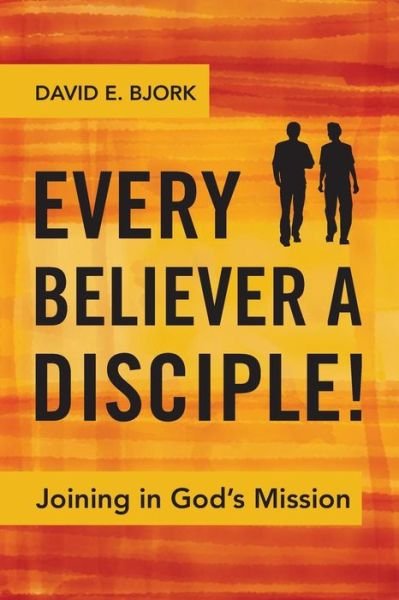 Cover for David Bjork · Every Believer a Disciple! (Paperback Book) (2015)