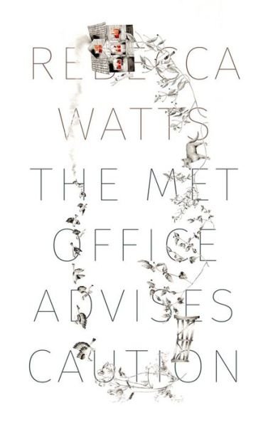 Cover for Rebecca Watts · The Met Office Advises Caution (Paperback Book) (2016)