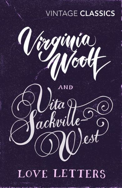 Love Letters: Vita and Virginia - Vita Sackville-West - Bücher - Vintage Publishing - 9781784876722 - 4. Februar 2021