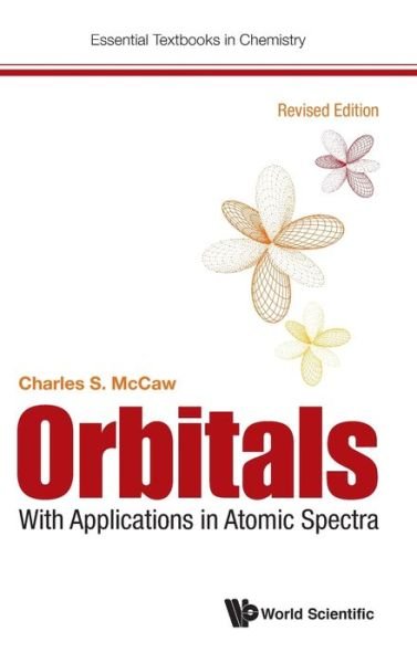 Cover for Mccaw, Charles Stuart (Winchester College, Uk) · Orbitals: With Applications In Atomic Spectra (Revised Edition) - Essential Textbooks in Chemistry (Gebundenes Buch) (2020)