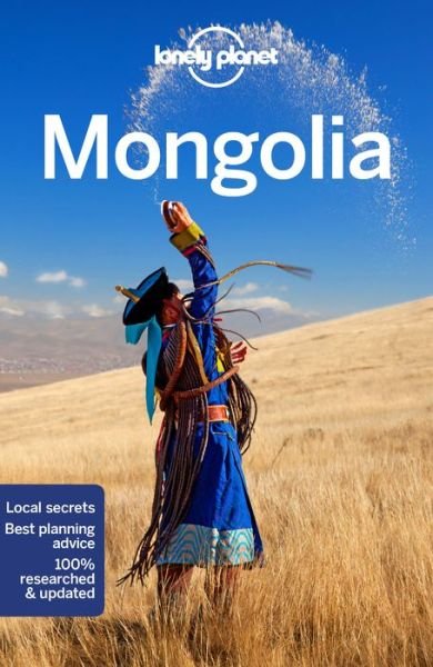 Lonely Planet Mongolia - Travel Guide - Lonely Planet - Kirjat - Lonely Planet Global Limited - 9781786575722 - perjantai 13. heinäkuuta 2018