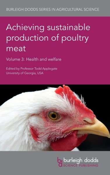 Cover for Achieving Sustainable Production of Poultry Meat Volume 3: Health and Welfare - Burleigh Dodds Series in Agricultural Science (Innbunden bok) (2017)
