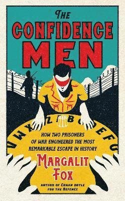 Cover for Margalit Fox · The Confidence Men: How Two Prisoners of War Engineered the Most Remarkable Escape in History (Paperback Bog) [Main edition] (2022)