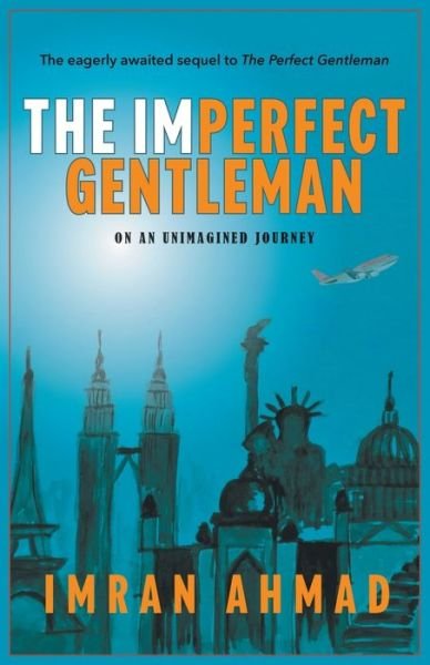 Cover for Imran Ahmad · The Imperfect Gentleman: on an Unimagined Journey (Paperback Book) (2020)