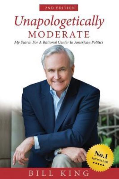 Cover for Bill King · Unapologetically Moderate (Paperback Book) (2018)