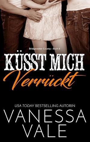 Cover for Vanessa Vale · Ku?sst Mich Verru?ckt (N/A) (2022)