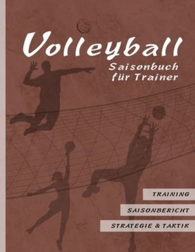 Cover for Qwerdenker Sports · Volleyball Saisonbuch fur Trainer (Paperback Bog) (2019)