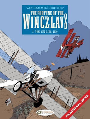 The Fortune of the Winczlavs Vol. 2: Tom and Lisa, 1910 - Jean Van Hamme - Boeken - Cinebook Ltd - 9781800440722 - 20 oktober 2022