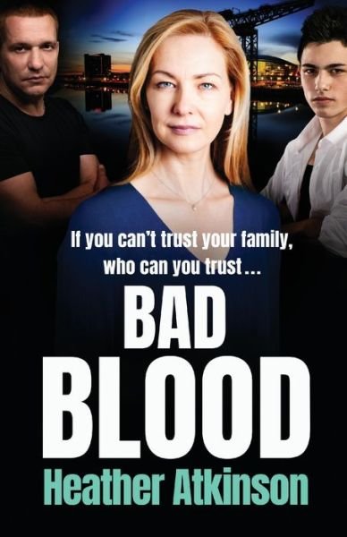 Bad Blood: An unforgettable gritty gangland thriller from bestseller Heather Atkinson - Gallowburn Series - Heather Atkinson - Bücher - Boldwood Books Ltd - 9781800482722 - 1. Juni 2021