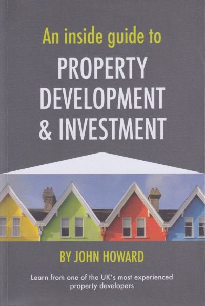 Cover for John Howard · An Inside Guide to Property Development and Investment (Paperback Bog) (2023)