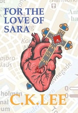 Cover for C K Lee · For the Love of Sara (Hardcover Book) (2021)